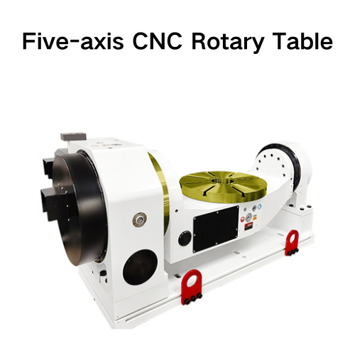 Five-axis CNC Rotary Table